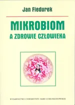 Mikrobiom a zdrowie człowieka - Jan Fiedurek