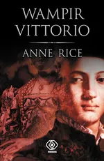Wampir Vittorio - Outlet - Anne Rice