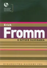 O sztuce słuchania - Erich Fromm