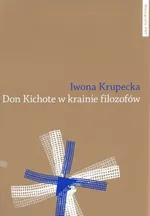 Don Kichote w krainie filozofów - Iwona Krupecka