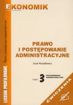 Prawo i postępowanie administracyjne Ćwiczenia Część 3 Postępowanie administracyjne - Jacek Musiałkiewicz