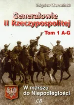 Generałowie II Rzeczypospolitej Tom 1 - Outlet - Zbigniew Mierzwiński