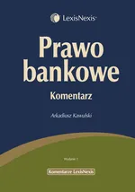 Prawo bankowe Komentarz - Arkadiusz Kawulski