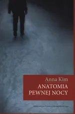 Anatomia pewnej nocy - Outlet - Anna Kim