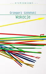 Wakacje - Grzegorz Uzdański