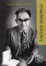 Atakować książką - Jerzy Kulczycki