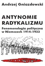 Antynomie radykalizmu - Andrzej Gniazdowski