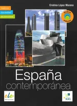 Espania contemporanea Podręcznik Poziom zaawansowany - Moreno Lopez Cristina