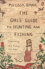 The Girls Guide to Huntig and Fishing - Melissa Bank