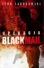 Operacja Blackmail - Jenk Saborowski