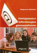 Umiejętności informacyjne gimnazjalistów - Małgorzata Skibińska