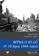 Bitwa o St-LO (7-19 lipca 1944 roku) - David Garth