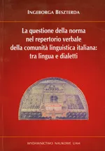 La questiones della norma nel repertorio verbale della comunita linguistica italiana: tra lingua e dialetti - Ingeborga Beszterda