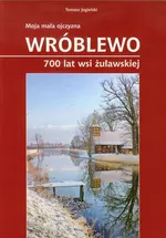 Wróblewo 700 lat wsi żuławskiej - Outlet - Tomasz Jagielski