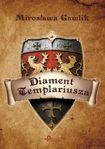 Diament Templariusza - Mirosława Gawlik
