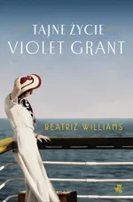 Tajne życie Violet Grant - Beatriz Williams