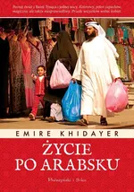 Życie po arabsku - Outlet - Emire Khidayer