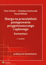 Skarga na przewlekłość postępowania przygotowawczego i sądowego - Piotr Górecki
