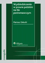 Wydziedziczenie w prawie polskim na tle porównawczym - Outlet - Mariusz Załucki