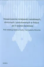 Stowarzyszenia mniejszości narodowych etnicznych i postulowanych w Polsce po II wojnie światowej