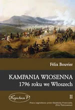 Kampania wiosenna 1796 roku we Włoszech Tom 2 - Outlet - Bouvier Felix