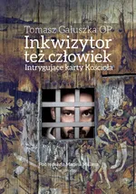 Inkwizytor też człowiek - Tomasz Gałuszka