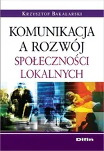 Komunikacja a rozwój społeczności lokalnych - Outlet - Krzysztof Bakalarski