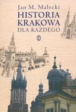 Historia Krakowa dla każdego - Małecki Jan M.