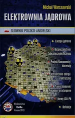 Elektrownia jądrowa Słownik polsko-angielski - Michał Warszawski