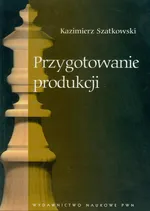 Przygotowanie produkcji - Outlet - Kazimierz Szatkowski