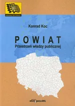 Powiat Przestrzeń władzy publicznej - Konrad Koc