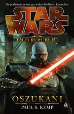 Star Wars Old Republic Oszukani - Outlet - Kemp Paul S.