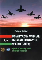 Powietrzny wymiar działań bojowych w Libii (2011) - Outlet - Tadeusz Zieliński