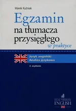 Egzamin na tłumacza przysięgłego w praktyce - Marek Kuźniak