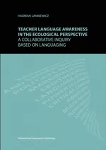 Teacher language awareness in th ecological perspective A collaborative inquiry based on languaging - Hadrian Lankiewicz