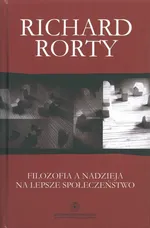 Filozofia a nadzieja na lepsze społeczeństwo - Outlet - Richard Rorty