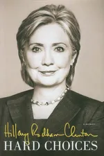 Hard Choices - Clinton Hillary Rodham