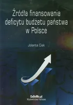 Źródła finansowania deficytu budżetu państwa w Polsce - Outlet - Jolanta Ciak