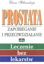 Prostata - zapobieganie i przeciwdziałanie - Outlet - Sklianskaja Elena I.