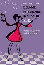Dziennik perfekcyjnej pani domu 2015 - Outlet - Weronika Łęcka