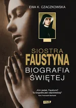 Siostra Faustyna Biografia Świętej - Outlet - Czaczkowska Ewa K.