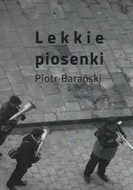 Lekkie piosenki - Piotr Barański