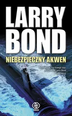 Niebezpieczny akwen - Larry Bond