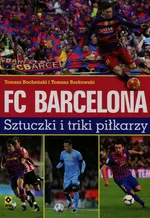 FC Barcelona Sztuczki i triki piłkarzy - Tomasz Bocheński
