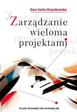 Zarządzanie wieloma projektami - Ewa Sońta-Drączkowska