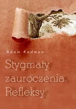 Stygmaty zauroczenia Refleksy - Adam Kadmon