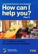 How can I help you Część 2 Język angielski zawodowy dla zawodu technik hotelarstwa Podręcznik z płytą CD - Joanna Dolińska-Romanowicz