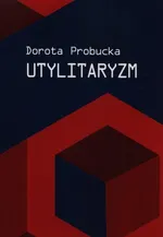 Utylitaryzm - Outlet - Dorota Probucka