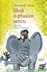 Słoń o ptasim sercu - Mariasun Landa