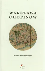 Warszawa Chopinów - Mysłakowski Piotr